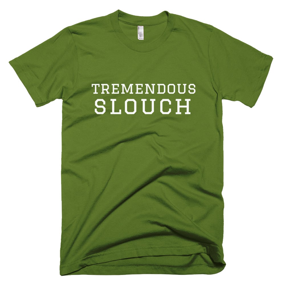 Tremendous Slouch T-Shirt - Two Inches Short